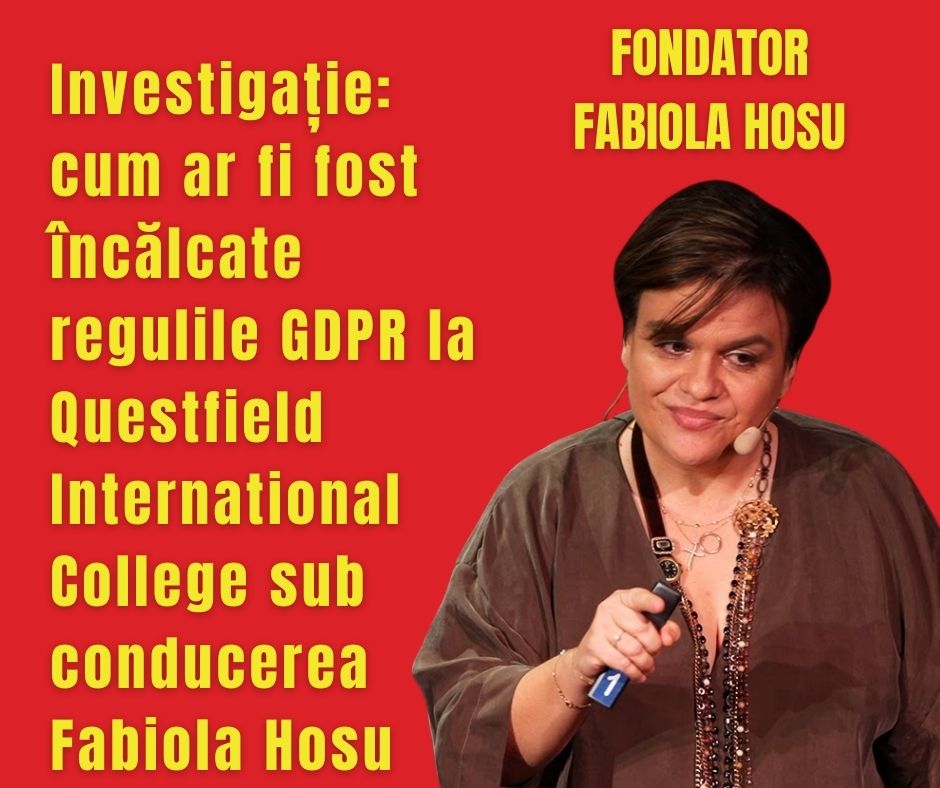 Investigație: cum ar fi fost încălcate regulile GDPR la Questfield International College sub conducerea Fabiola Hosu
